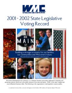 [removed]State Legislative Voting Record Building a stronger economy for our families, our communities and Wisconsin’s future. WISCONSIN MANUFACTURERS & COMMERCE VISION STATEMENT