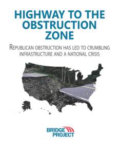 HIGHWAY TO THE OBSTRUCTION ZONE Republicans kicked the can down the road on the highway bill last summer by funding a short-term solution that is set to expire at the end of May. Despite the efforts of some moderates in