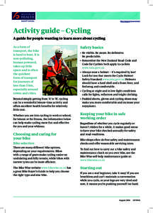 Activity guide – Cycling A guide for people wanting to learn more about cycling As a form of transport, the bike is hard to beat. It is non-polluting,