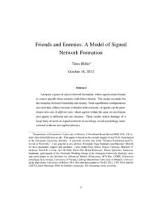 Friends and Enemies: A Model of Signed Network Formation Timo Hiller∗ October 16, 2012  Abstract