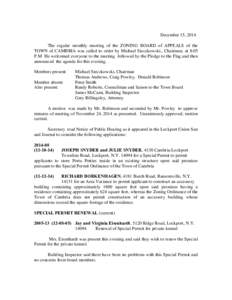 December 15, 2014 The regular monthly meeting of the ZONING BOARD of APPEALS of the TOWN of CAMBRIA was called to order by Michael Sieczkowski., Chairman, at 8:05 P.M He welcomed everyone to the meeting followed by the P