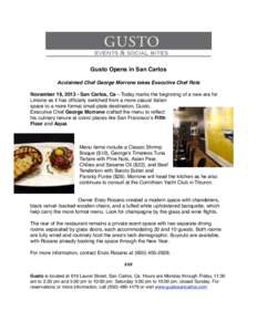 Gusto Opens in San Carlos Acclaimed Chef George Morrone takes Executive Chef Role November 19, [removed]San Carlos, Ca—Today marks the beginning of a new era for Limone as it has officially switched from a more casual It