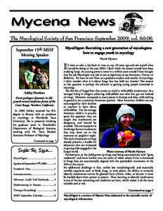 The Mycological Society of San Francisco September 2009, vol. 60:06 September 15th MSSF Meeting Speaker MycoDigest: Recruiting a new generation of mycologists: how to engage youth in mycology