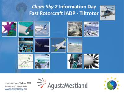 Clean Sky 2 Information Day Fast Rotorcraft IADP - Tiltrotor Innovation Takes Off Bucharest, 5th March 2014