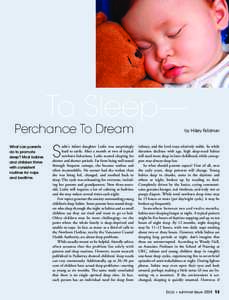 To Sleep—  Perchance To Dream What can parents do to promote sleep? Most babies