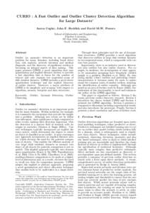 CURIO : A Fast Outlier and Outlier Cluster Detection Algorithm for Large Datasets∗ Aaron Ceglar, John F. Roddick and David M.W. Powers School of Informatics and Engineering, Flinders University, PO Box 2100, Adelaide,