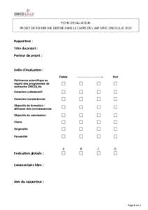 FICHE D’EVALUATION PROJET DE RECHERCHE DEPOSE DANS LE CADRE DE L’AAP SIRIC ONCOLILLE 2013 Rapporteur : Titre du projet : Porteur du projet :