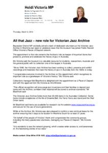 Thursday, March 6, 2014  All that Jazz – new role for Victorian Jazz Archive Bayswater District MP excitedly joined a team of dedicated volunteers at the Victorian Jazz Archive in Wantirna last week to celebrate news t