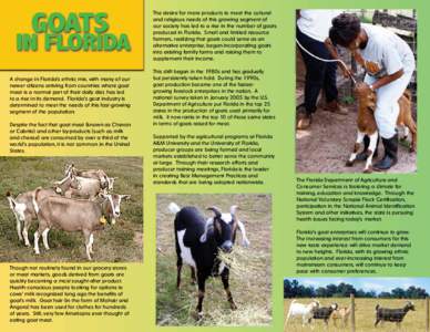 The desire for more products to meet the cultural and religious needs of this growing segment of our society has led to a rise in the number of goats produced in Florida. Small and limited resource farmers, realizing tha
