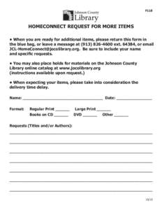 F118  HOMECONNECT REQUEST FOR MORE ITEMS • When you are ready for additional items, please return this form in the blue bag, or leave a message at[removed]ext[removed], or email [removed]. Be