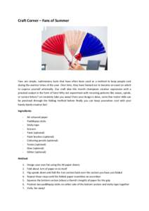 Craft Corner – Fans of Summer  Fans are simple, rudimentary tools that have often been used as a method to keep people cool during the warmer times of the year. Over time, they have fanned out to become an easel on whi