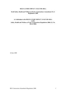 REGULATORY IMPACT ANALYSIS (RIA) Draft Safety, Health and Welfare at Work (Construction) (Amendment No 2) Regulations 2008 An Addendum to the REGULATORY IMPACT ANALYSIS (RIA) on the