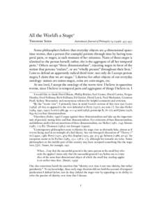 All the World’s a Stage∗ Theodore Sider Australasian Journal of Philosophy[removed]): 433–453.  Some philosophers believe that everyday objects are 4-dimensional spacetime worms, that a person (for example) persist