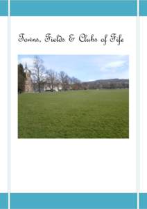 Towns, Fields & Clubs of Fife  1 Towns, Fields and Clubs of Fife