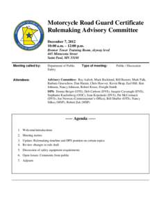 Motorcycle Road Guard Certificate Rulemaking Advisory Committee December 7, [removed]:00 a.m. – 12:00 p.m. Bremer Tower Training Room, skyway level 445 Minnesota Street