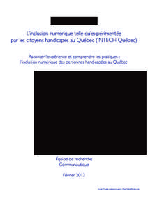 L’inclusion numérique telle qu’expérimentée par les citoyens handicapés au Québec (INTECH Québec) : Raconter l’expérience et comprendre les pratiques