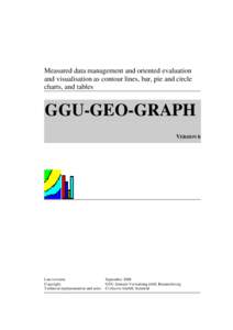 Measured data management and oriented evaluation and visualisation as contour lines, bar, pie and circle charts, and tables GGU-GEO-GRAPH VERSION 6