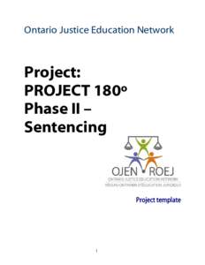 Ontario Justice Education Network  Project: PROJECT 180º Phase II – Sentencing