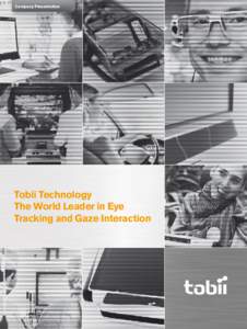 Company Presentation  Tobii Technology The World Leader in Eye Tracking and Gaze Interaction