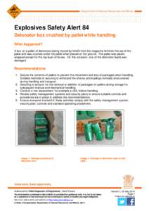 Explosives Safety Alert 84 - Detonator box crushed by pallet while handling