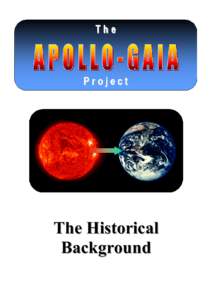 The Historical Background The “Apollo-Gaia Project” Historical Background Contents