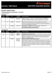 WESTERN SUBURBS REGION  SCHOOL TIMETABLE Barnier Public School Timetable effective from Monday 21 July 2014 Amended[removed]