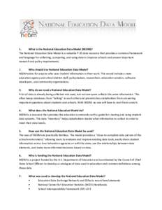 1. What is the National Education Data Model (NEDM)? The National Education Data Model is a valuable P-20 data resource that provides a common framework and language for collecting, comparing, and using data to improve s