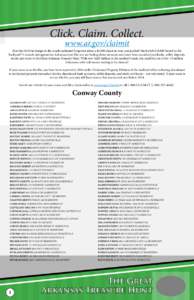 Click. Claim. Collect. www.ar.gov/claimit Ever lost $100 in change in the couch cushions? Forgotten about a $2,000 check in your coat pocket? Maybe left $10,000 buried in the backyard? It sounds outrageous but Arkansans 