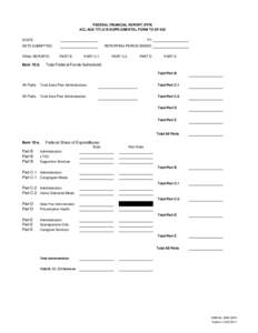 FEDERAL FINANCIAL REPORT (FFR) ACL/AOA TITLE III SUPPLEMENTAL FORM TO SF-425 STATE: FY: