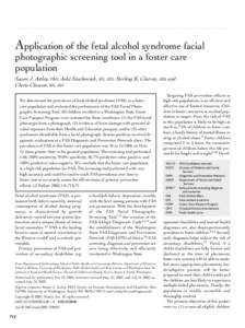 Application of the fetal alcohol syndrome facial photographic screening tool in a foster care population Susan J. Astley, PhD, Julie Stachowiak, RN, MN, Sterling K. Clarren, MD, and Cherie Clausen, RN, MN We determined t