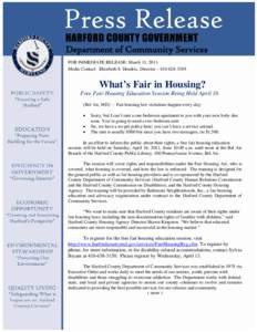 Department of Community Services FOR IMMEDIATE RELEASE: March 11, 2011 Media Contact: Elizabeth S. Hendrix, Director – [removed]What’s Fair in Housing? Free Fair Housing Education Session Being Held April 16