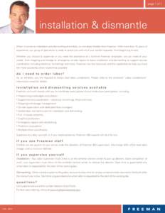 page 1 of 1  installation & dismantle When it comes to installation and dismantling of exhibits, no one does it better than Freeman. With more than 75 years of experience, our group of specialists is ready to assist you 