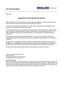 ASX ANNOUNCEMENT  4 April 2011 Appointment of Non-Executive Director SKILLED Group (ASX: SKE) Chairman, Ms Vickki McFadden today announced the appointment of