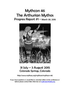 Mythcon 46 The Arthurian Mythos Progress Report #1 - March 30, July – 3 August 2015 Colorado Springs, Colorado