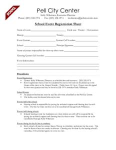 Pell City Center Kelly Wilkerson, Executive Director Phone: ([removed]Fax: ([removed]removed] School Event Registration Sheet Name of event:_______________________________ Circle one: T