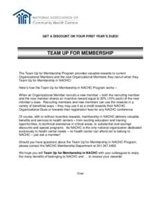 GET A DISCOUNT ON YOUR FIRST YEAR’S DUES!  TEAM UP FOR MEMBERSHIP The Team Up for Membership Program provides valuable rewards to current Organizational Members and the new Organizational Members they recruit when they