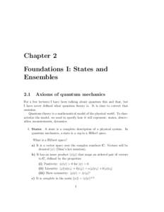 Chapter 2 Foundations I: States and Ensembles 2.1  Axioms of quantum mechanics