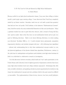 A=B: The Case for CAS and Research in High School Mathematics by Justin Burner Having excelled in my high school mathematics classes, I was more than willing to declare myself a math major upon entering college. I soon d