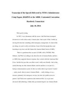 Transcript of the Speech Delivered by FEMA Administrator Craig Fugate, KK4INZ at the ARRL Centennial Convention Hartford, Connecticut July 18, 2014  Well, good evening.