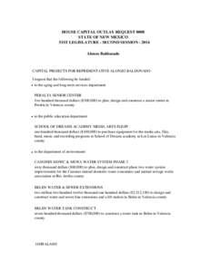 HOUSE CAPITAL OUTLAY REQUEST 0008 STATE OF NEW MEXICO 51ST LEGISLATURE - SECOND SESSION[removed]Alonzo Baldonado  CAPITAL PROJECTS FOR REPRESENTATIVE ALONZO BALDONADO