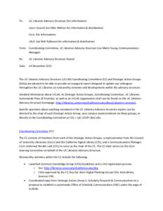 To:  UC Libraries Advisory Structure (for information) Users Council (via Ellen Meltzer for information & distribution) CoUL (for information) LAUC (via Nick Robinson for information & distribution)