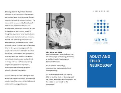 A message from the department chairman: Thank you for your interest in our department and its clinical wing, UBMD Neurology, formerly known as the Jacobs Neurological Institute. The mission of the University at Buffalo S