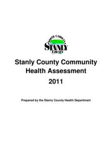 Stanly County Community Health Assessment 2011 Prepared by the Stanly County Health Department  TABLE OF CONTENTS