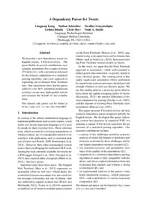 A Dependency Parser for Tweets Lingpeng Kong Nathan Schneider Swabha Swayamdipta Archna Bhatia Chris Dyer Noah A. Smith Language Technologies Institute Carnegie Mellon University Pittsburgh, PA 15213, USA