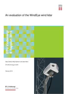 DTU Vindenergi E Rapport 2015 An evaluation of the WindEye wind lidar  Ebba Dellwik, Mikael Sjöholm and Jakob Mann