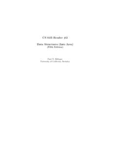 CS 61B Reader #2 Data Structures (Into Java) (Fifth Edition) Paul N. Hilfinger University of California, Berkeley