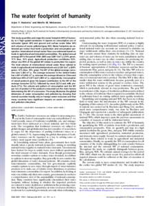 The water footprint of humanity Arjen Y. Hoekstra1 and Mesfin M. Mekonnen Department of Water Engineering and Management, University of Twente, P.O. Box 217, 7500 AE Enschede, The Netherlands Edited by Peter H. Gleick, P