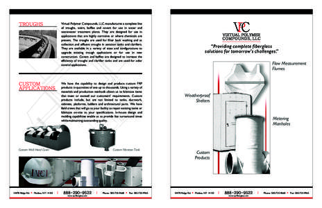 TROUGHS  CUSTOM APPLICATIONS  Virtual Polymer Compounds, LLC manufactures a complete line