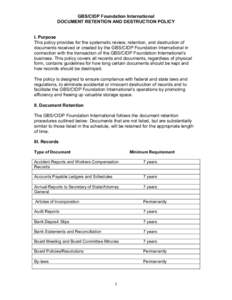 GBS/CIDP Foundation International DOCUMENT RETENTION AND DESTRUCTION POLICY I. Purpose This policy provides for the systematic review, retention, and destruction of documents received or created by the GBS/CIDP Foundatio