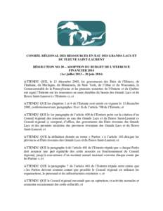 CONSEIL RÉGIONAL DES RESSOURCES EN EAU DES GRANDS LACS ET DU FLEUVE SAINT-LAURENT RÉSOLUTION NO 20 – ADOPTION DU BUDGET DE L’EXERCICE FINANCIER1er juillet 2013 – 30 juinATTENDU QUE, le 13 décembre 